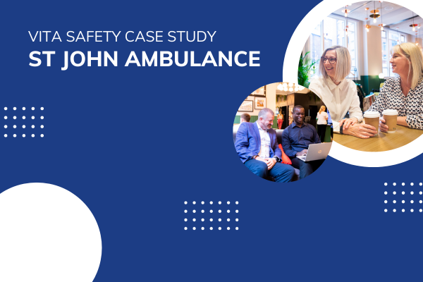 St John Ambulance: A Vita Safety Case Study