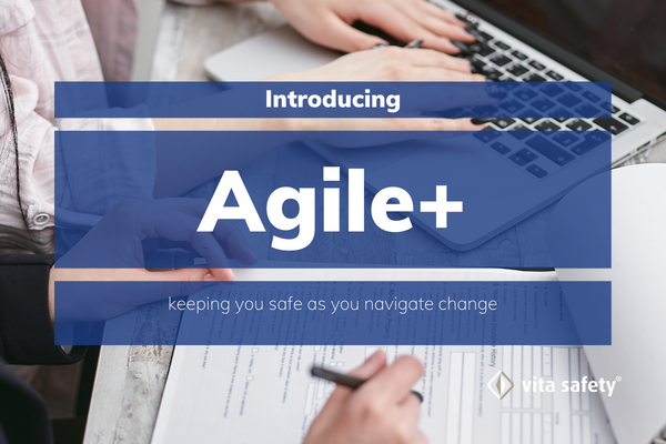Agile +. Keeping you safe as you navigate change.