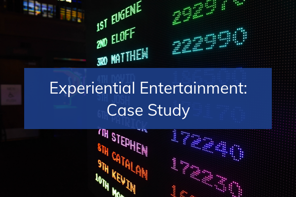Experiential Entertainment: Case Study