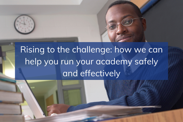 Rising to the challenge: how we can help you run your academy safely and effectively
