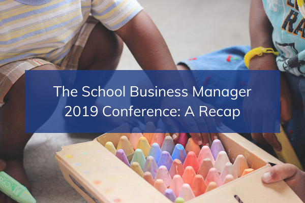 The School Business Manager 2019 Conference: A Recap